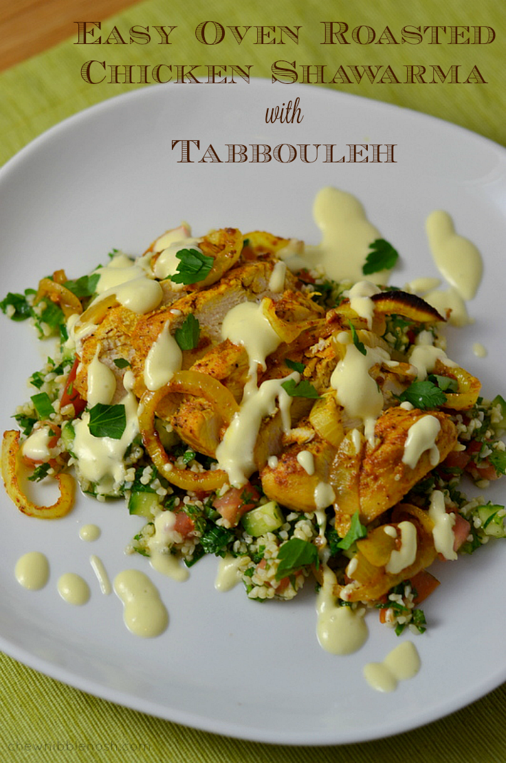 Easy Oven Roasted Chicken Shawarma with Tabbouleh - Chew Nibble Nosh.