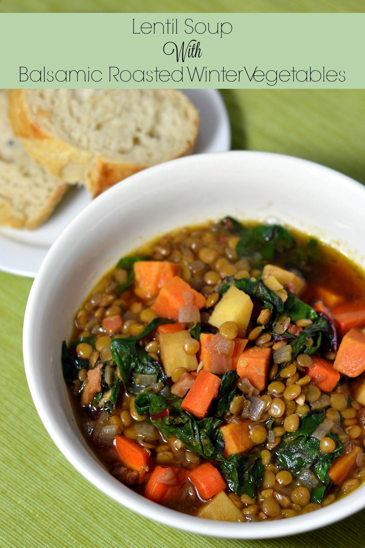 Lentil Soup with Balsamic Roasted Winter Vegetables - Chew Nibble Nosh