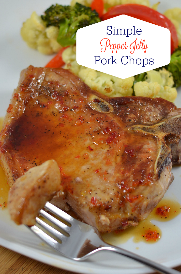 Simple Pepper Jelly Pork Chops - Chew Nibble Nosh