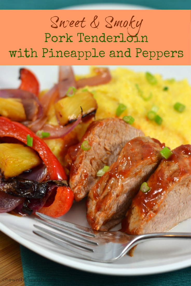 Sweet and Smoky Pork Tenderloin with Pineapple and Peppers - Chew Nibble Nosh